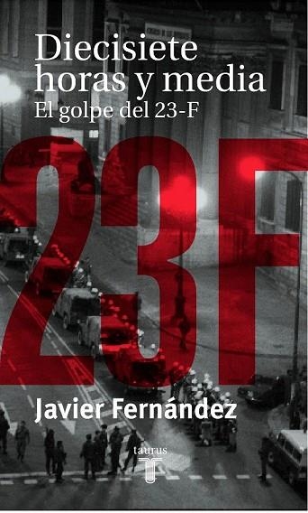 DIECISIETE HORAS Y MEDIA EL ENIGMA DEL 23-F | 9788430604128 | FERNANDEZ, JAVIER | Llibreria Drac - Librería de Olot | Comprar libros en catalán y castellano online