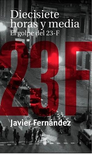 DIECISIETE HORAS Y MEDIA EL ENIGMA DEL 23-F | 9788430604128 | FERNANDEZ, JAVIER | Llibreria Drac - Librería de Olot | Comprar libros en catalán y castellano online