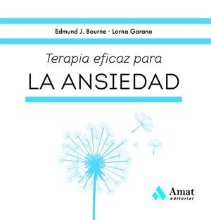 TERAPIA EFICAZ PARA LA ANSIEDAD | 9788419341785 | J. BOURNE, EDMUND; GARANO, LORNA | Llibreria Drac - Llibreria d'Olot | Comprar llibres en català i castellà online