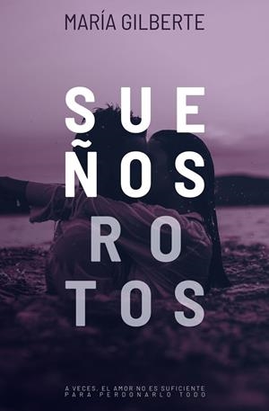 SUEÑOS ROTOS | 9788419939128 | GILBERTE, MARÍA | Llibreria Drac - Librería de Olot | Comprar libros en catalán y castellano online