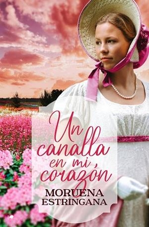 UN CANALLA EN MI CORAZÓN | 9788419939012 | ESTRÍNGANA, MORUENA | Llibreria Drac - Llibreria d'Olot | Comprar llibres en català i castellà online