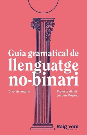 GUIA GRAMATICAL DE LLENGUATGE NO-BINARI | 9788419206527 | AA.DD. | Llibreria Drac - Librería de Olot | Comprar libros en catalán y castellano online
