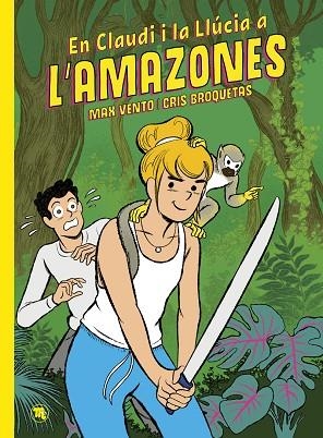 EN CLAUDI I LA LLÚCIA A L'AMAZONES | 9788413714158 | BROQUETAS, CRISTINA;  VENTO, MAX | Llibreria Drac - Llibreria d'Olot | Comprar llibres en català i castellà online