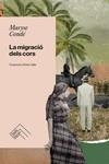 MIGRACIÓ DELS CORS, LA | 9788419515094 | CONDÉ, MARYSE | Llibreria Drac - Librería de Olot | Comprar libros en catalán y castellano online