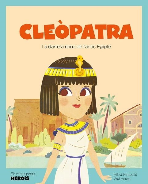 CLEÒPATRA (ELS MEUS PETITS HEROIS) | 9788413612843 | KRMPOTIC FERNÁNDEZ-ESCALANTE, MILO J. | Llibreria Drac - Librería de Olot | Comprar libros en catalán y castellano online