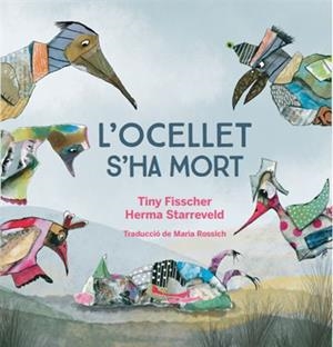 OCELLET S' HA MORT | 9788412750201 | TINY FISSCHER;  HERMA STARREVELD | Llibreria Drac - Librería de Olot | Comprar libros en catalán y castellano online
