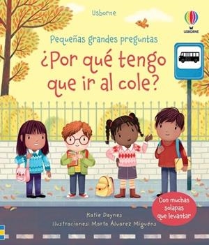 POR QUÉ TENGO QUE IR AL COLE | 9781805311515 | DAYNES, KATIE | Llibreria Drac - Librería de Olot | Comprar libros en catalán y castellano online