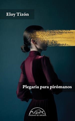 PLEGARIA PARA PIRÓMANOS | 9788483933367 | TIZÓN, ELOY | Llibreria Drac - Llibreria d'Olot | Comprar llibres en català i castellà online