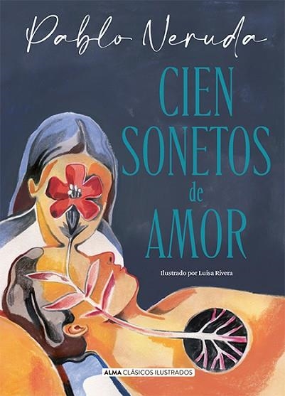 CIEN SONETOS DE AMOR | 9788418933714 | NERUDA, PABLO | Llibreria Drac - Librería de Olot | Comprar libros en catalán y castellano online