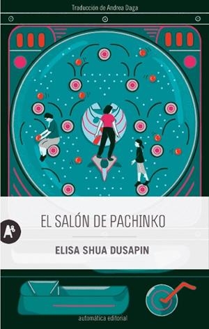 SALÓN DE PACHINKO, EL | 9788415509929 | SHUA DUSAPIN, ELISA | Llibreria Drac - Llibreria d'Olot | Comprar llibres en català i castellà online