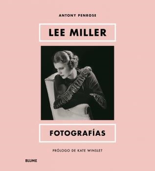LEE MILLER. FOTOGRAFÍAS | 9788419499479 | WINSLET, KATE; PENROSE, ANTONY | Llibreria Drac - Librería de Olot | Comprar libros en catalán y castellano online