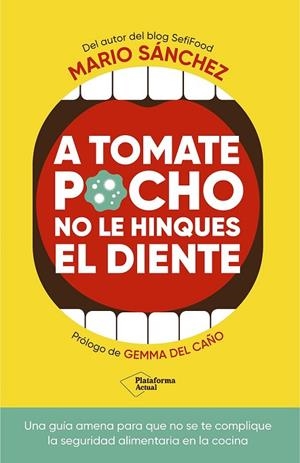 A TOMATE POCHO NO LE HINQUES EL DIENTE | 9788419655769 | SÁNCHEZ, MARIO | Llibreria Drac - Librería de Olot | Comprar libros en catalán y castellano online