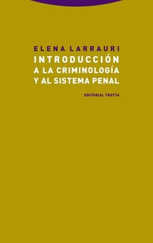 INTRODUCCIÓN A LA CRIMINOLOGÍA Y AL SISTEMA PENAL | 9788498797664 | LARRAURI, ELENA | Llibreria Drac - Llibreria d'Olot | Comprar llibres en català i castellà online
