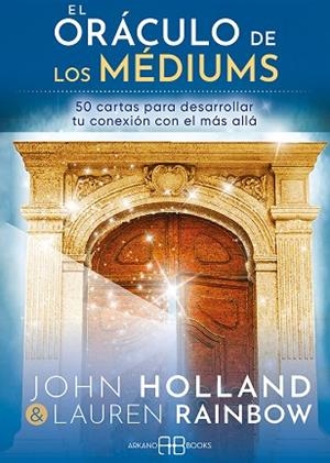 ORÁCULO DE LOS MÉDIUMS, EL | 9788417851729 | HOLLAND, JOHN; RAINBOW, LAUREN | Llibreria Drac - Librería de Olot | Comprar libros en catalán y castellano online