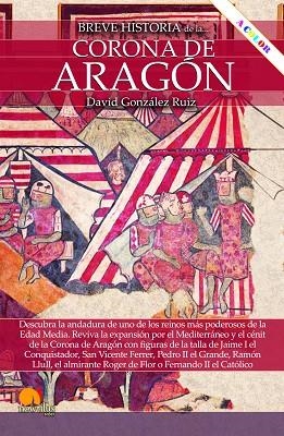 BREVE HISTORIA DE LA CORONA DE ARAGÓN N. E. COLOR | 9788413054018 | GONZÁLEZ RUIZ, DAVID | Llibreria Drac - Llibreria d'Olot | Comprar llibres en català i castellà online