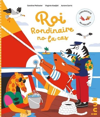 ROI RONDINAIRE NO FA CAS | 9788416774999 | PELLISSIER, CAROLINE; ALADJIDI, VIRGINIE | Llibreria Drac - Librería de Olot | Comprar libros en catalán y castellano online