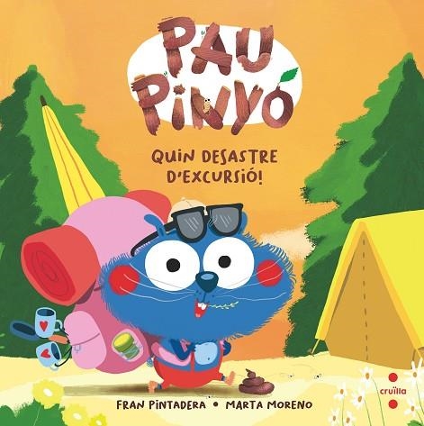PAU PINYO. QUIN DESASTRE D'EXCURSIO | 9788466156448 | PINTADERA , FRAN | Llibreria Drac - Librería de Olot | Comprar libros en catalán y castellano online