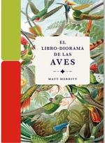 LIBRO-DIORAMA DE LAS AVES, EL | 9788412712209 | MERRITT, MATT | Llibreria Drac - Librería de Olot | Comprar libros en catalán y castellano online