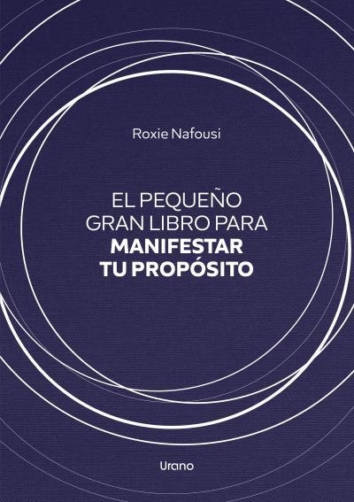 PEQUEÑO GRAN LIBRO PARA MANIFESTAR TU PROPÓSITO | 9788418714245 | NAFOUSI, ROXIE | Llibreria Drac - Librería de Olot | Comprar libros en catalán y castellano online