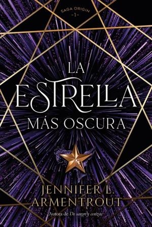 ESTRELLA MÁS OSCURA, LA (SAGA ORIGIN 1) | 9788419131348 | ARMENTROUT, JENNIFER | Llibreria Drac - Librería de Olot | Comprar libros en catalán y castellano online