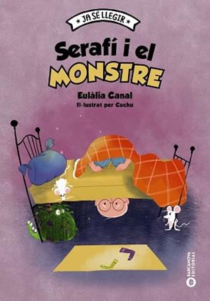 SERAFÍ I EL MONSTRE | 9788448957124 | CANAL, EULÀLIA | Llibreria Drac - Librería de Olot | Comprar libros en catalán y castellano online