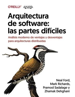 ARQUITECTURA DE SOFTWARE: LAS PARTES DIFÍCILES | 9788441548237 | DEHGHANI, ZHAMAK; FORD, NEAL; RICHARDS, MARK; SADALAGE, PRAMOD | Llibreria Drac - Librería de Olot | Comprar libros en catalán y castellano online