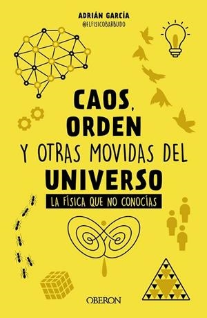 CAOS, ORDEN Y OTRAS MOVIDAS DEL UNIVERSO | 9788441548428 | GARCÍA,  ADRIÁN (@ELFÍSICOBARBUDO) | Llibreria Drac - Librería de Olot | Comprar libros en catalán y castellano online