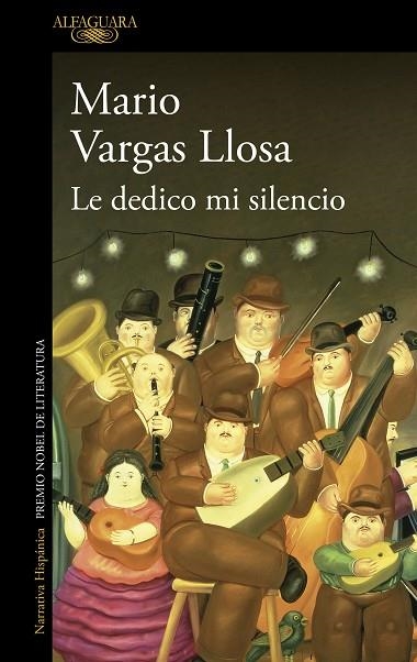 LE DEDICO MI SILENCIO | 9788420476599 | VARGAS LLOSA, MARIO | Llibreria Drac - Librería de Olot | Comprar libros en catalán y castellano online