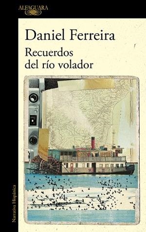 RECUERDOS DEL RÍO VOLADOR (MAPA DE LAS LENGUAS) | 9788420474960 | FERREIRA, DANIEL | Llibreria Drac - Librería de Olot | Comprar libros en catalán y castellano online
