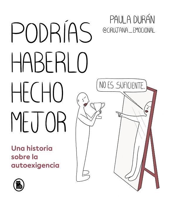 PODRÍAS HABERLO HECHO MEJOR | 9788402428714 | DURÁN, PAULA (@CIRUJANA_EMOCIONAL) | Llibreria Drac - Librería de Olot | Comprar libros en catalán y castellano online