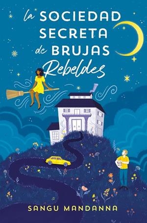 SOCIEDAD SECRETA DE BRUJAS REBELDES, LA | 9788466673808 | MANDANNA, SANGU | Llibreria Drac - Librería de Olot | Comprar libros en catalán y castellano online