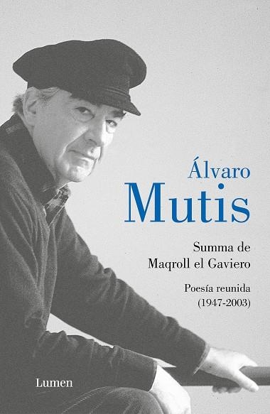 SUMMA DE MAQROLL EL GAVIERO. POESÍA REUNIDA (1947 - 2003) | 9788426426802 | MUTIS, ÁLVARO | Llibreria Drac - Librería de Olot | Comprar libros en catalán y castellano online