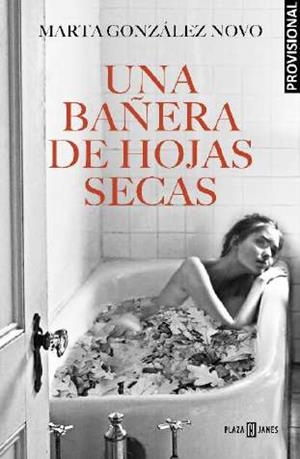BAÑERA DE HOJAS SECAS, UNA | 9788401032271 | GONZÁLEZ NOVO, MARTA | Llibreria Drac - Librería de Olot | Comprar libros en catalán y castellano online
