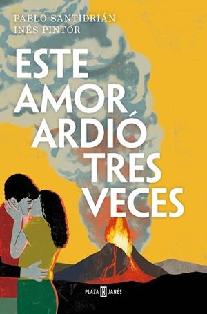 ESTE AMOR ARDIÓ TRES VECES | 9788401032387 | SANTIDRIÁN, PABLO; PINTOR, INÉS | Llibreria Drac - Llibreria d'Olot | Comprar llibres en català i castellà online