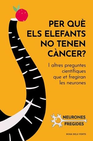 PER QUÈ ELS ELEFANTS NO TENEN CÀNCER? | 9788419259585 | NEURONES FREGIDES | Llibreria Drac - Llibreria d'Olot | Comprar llibres en català i castellà online