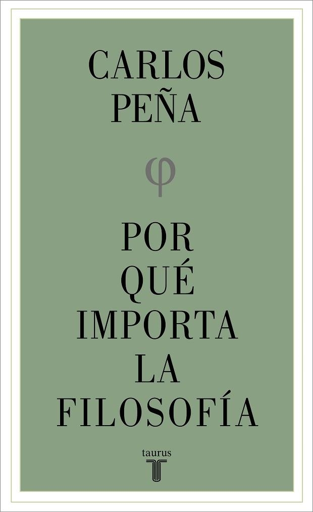 POR QUÉ IMPORTA LA FILOSOFÍA | 9788430626861 | PEÑA, CARLOS | Llibreria Drac - Librería de Olot | Comprar libros en catalán y castellano online