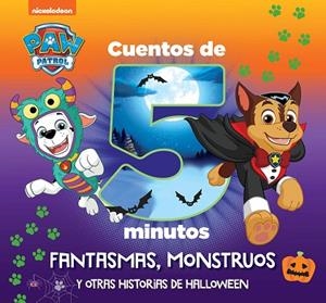 CUENTOS DE 5 MINUTOS. FANTASMAS, MONSTRUOS Y OTRAS HISTORIAS DE HALLOWEEN (PAW PATROL | PATRULLA CANINA) | 9788448866433 | NICKELODEON | Llibreria Drac - Llibreria d'Olot | Comprar llibres en català i castellà online