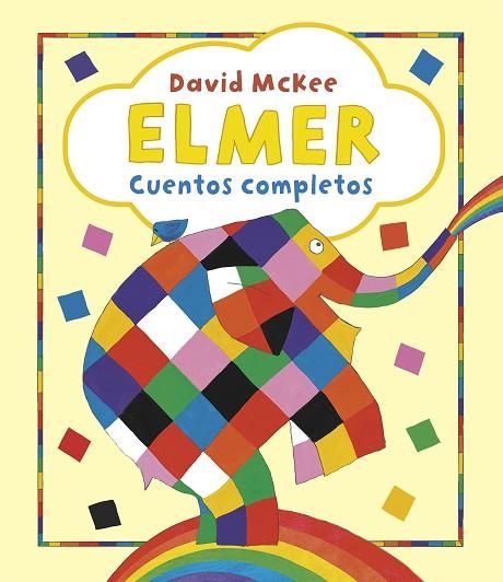 ELMER. CUENTOS COMPLETOS (ELMER. RECOPILATORIO DE CUENTOS) | 9788448865610 | MCKEE, DAVID | Llibreria Drac - Librería de Olot | Comprar libros en catalán y castellano online