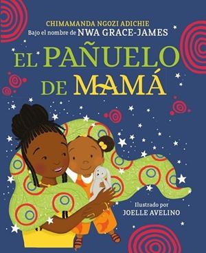 PAÑUELO DE MAMÁ, EL | 9788448865993 | NGOZI ADICHIE, CHIMAMANDA | Llibreria Drac - Llibreria d'Olot | Comprar llibres en català i castellà online