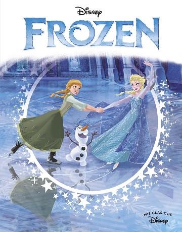 FROZEN. EDICIÓN 10 ANIVERSARIO (MIS CLÁSICOS DISNEY) | 9788419487001 | DISNEY | Llibreria Drac - Librería de Olot | Comprar libros en catalán y castellano online