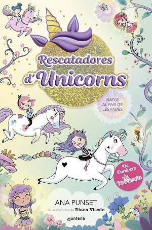VIATGE AL PAÍS DE LES FADES (RESCATADORES D'UNICORNS 2) | 9788419501370 | PUNSET, ANA | Llibreria Drac - Llibreria d'Olot | Comprar llibres en català i castellà online