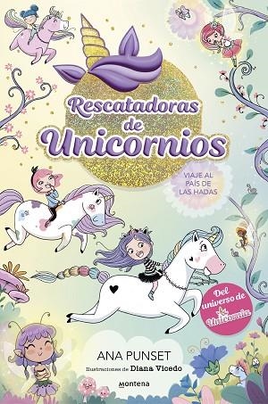 VIAJE AL PAÍS DE LAS HADAS (RESCATADORAS DE UNICORNIOS 2) | 9788419501356 | PUNSET, ANA | Llibreria Drac - Llibreria d'Olot | Comprar llibres en català i castellà online