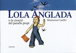 LOLA ANGLADA O LA CREACIO DEL PARADIS PROPI | 9788495623003 | CASTILLO, MONTSERRAT | Llibreria Drac - Llibreria d'Olot | Comprar llibres en català i castellà online