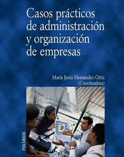 CASOS PRACTICOS DE ADMINISTRACION Y ORGANIZACION DE EMPRESAS | 9788436815085 | FERNANDEZ ORTIZ, Mª JESUS | Llibreria Drac - Librería de Olot | Comprar libros en catalán y castellano online