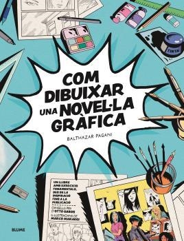 COM DIBUIXAR UNA NOVEL·LA GRÀFICA | 9788419785138 | PAGANI, BATHAZAR; GABOS, OTTO; MARAGGI, MARCO | Llibreria Drac - Librería de Olot | Comprar libros en catalán y castellano online