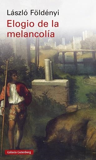 ELOGIO DE LA MELANCOLÍA | 9788419738158 | FÖLDÉNYI, LÁSZLÓ F. | Llibreria Drac - Librería de Olot | Comprar libros en catalán y castellano online