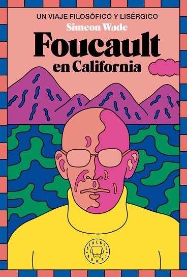 FOUCAULT EN CALIFORNIA | 9788419654694 | WADE, SIMEON | Llibreria Drac - Librería de Olot | Comprar libros en catalán y castellano online