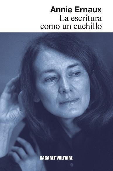 ESCRITURA COMO UN CUCHILLO, LA | 9788419047403 | ERNAUX, ANNIE | Llibreria Drac - Llibreria d'Olot | Comprar llibres en català i castellà online