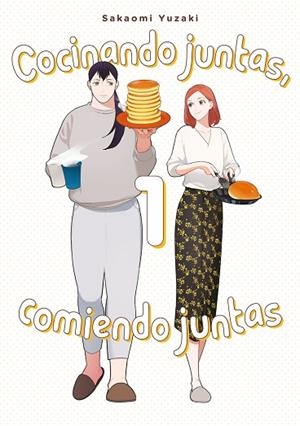 COCINANDO JUNTAS, COMIENDO JUNTAS, VOL. 1 | 9788418739378 | YUZAKI, SAKAOMI | Llibreria Drac - Librería de Olot | Comprar libros en catalán y castellano online