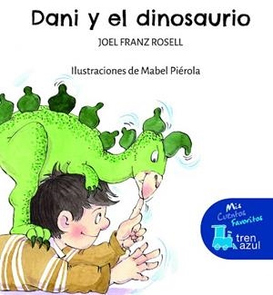 DANI Y EL DINOSAURIO (TREN AZUL) | 9788468363530 | ROSELL, JOEL FRANZ | Llibreria Drac - Librería de Olot | Comprar libros en catalán y castellano online